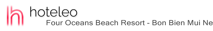 hoteleo - Four Oceans Beach Resort - Bon Bien Mui Ne